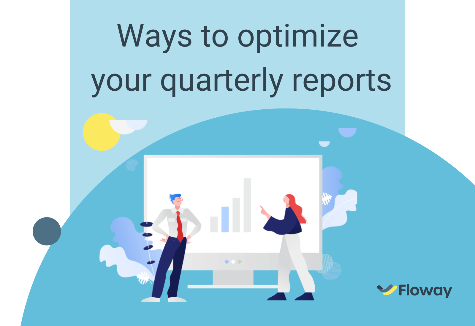Ways to optimize your quarterly reports - Floway Blog