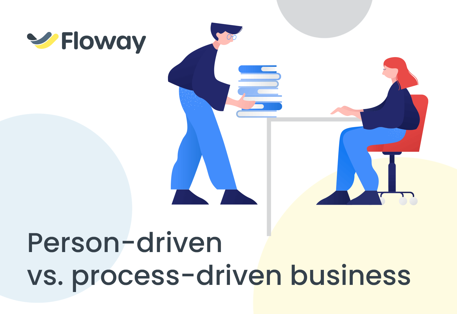 Blog floway - Person-driven vs. process-driven business