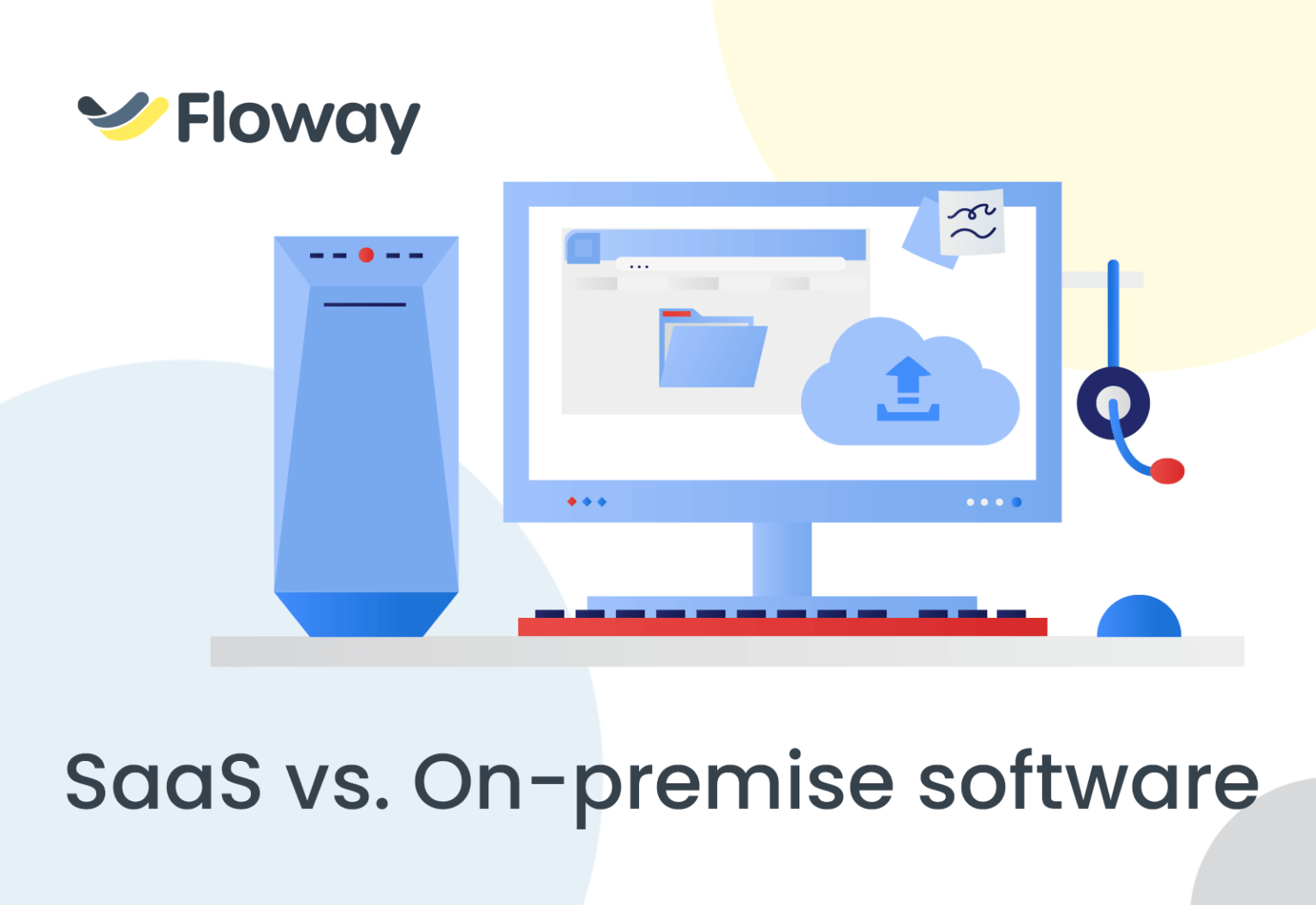 SaaS Vs. On-premise Software | Which One To Choose? | Floway