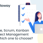 Blog floway - Agile, Scrum, Kanban Project Management - Which one to choose (1)